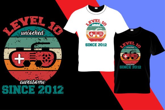 Level 10 Unlocked Graphics for T-Shirt Designs