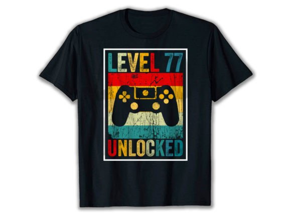 LEVEL 77 UNLOCKED: Graphics for T-Shirt Designs
