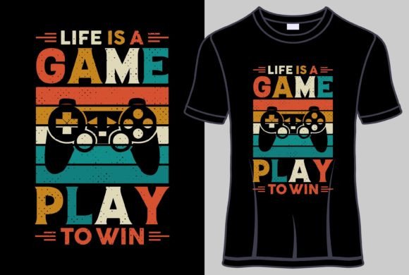 Life is a Game: Graphics for T-Shirt Designs
