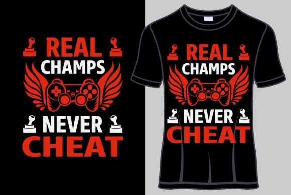 Real Champs Never Cheat: Graphics for T-Shirt Designs