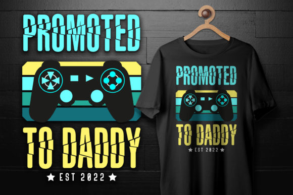 Video Gamer Leveled Up to Daddy 2022 Graphics and T-Shirt Designs